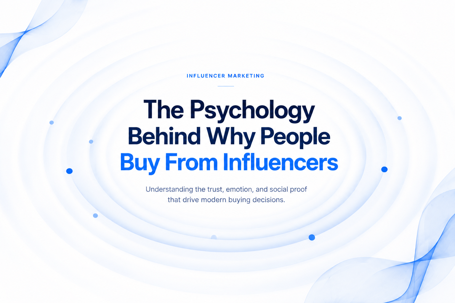 The Psychology Behind Why People Buy From Influencers