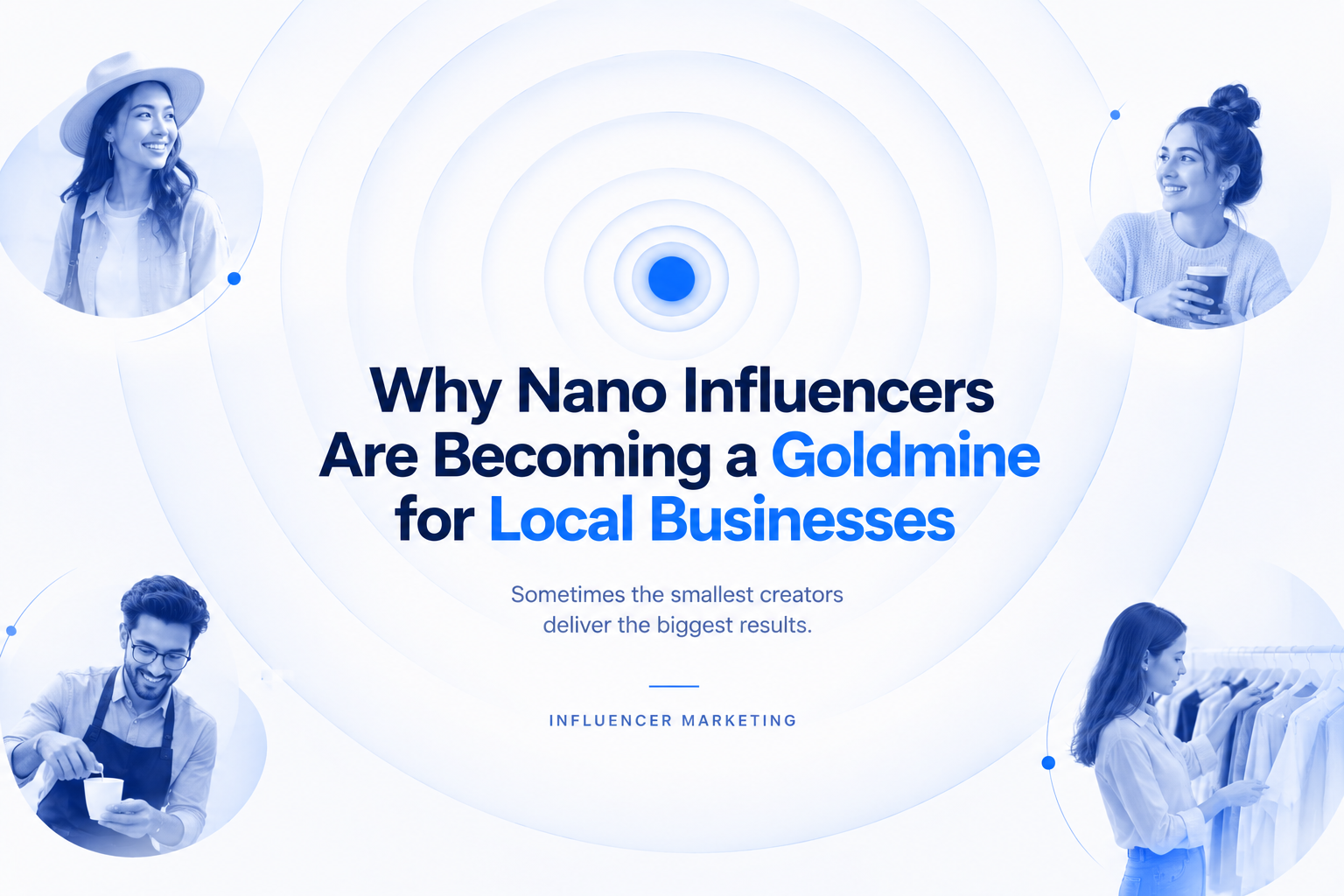 Why Nano Influencers Are Becoming a Goldmine for Local Businesses